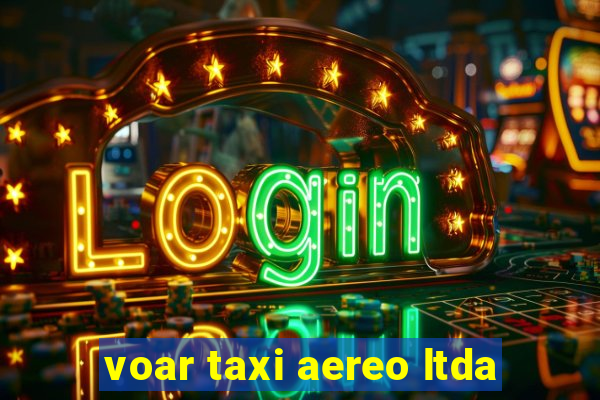 voar taxi aereo ltda